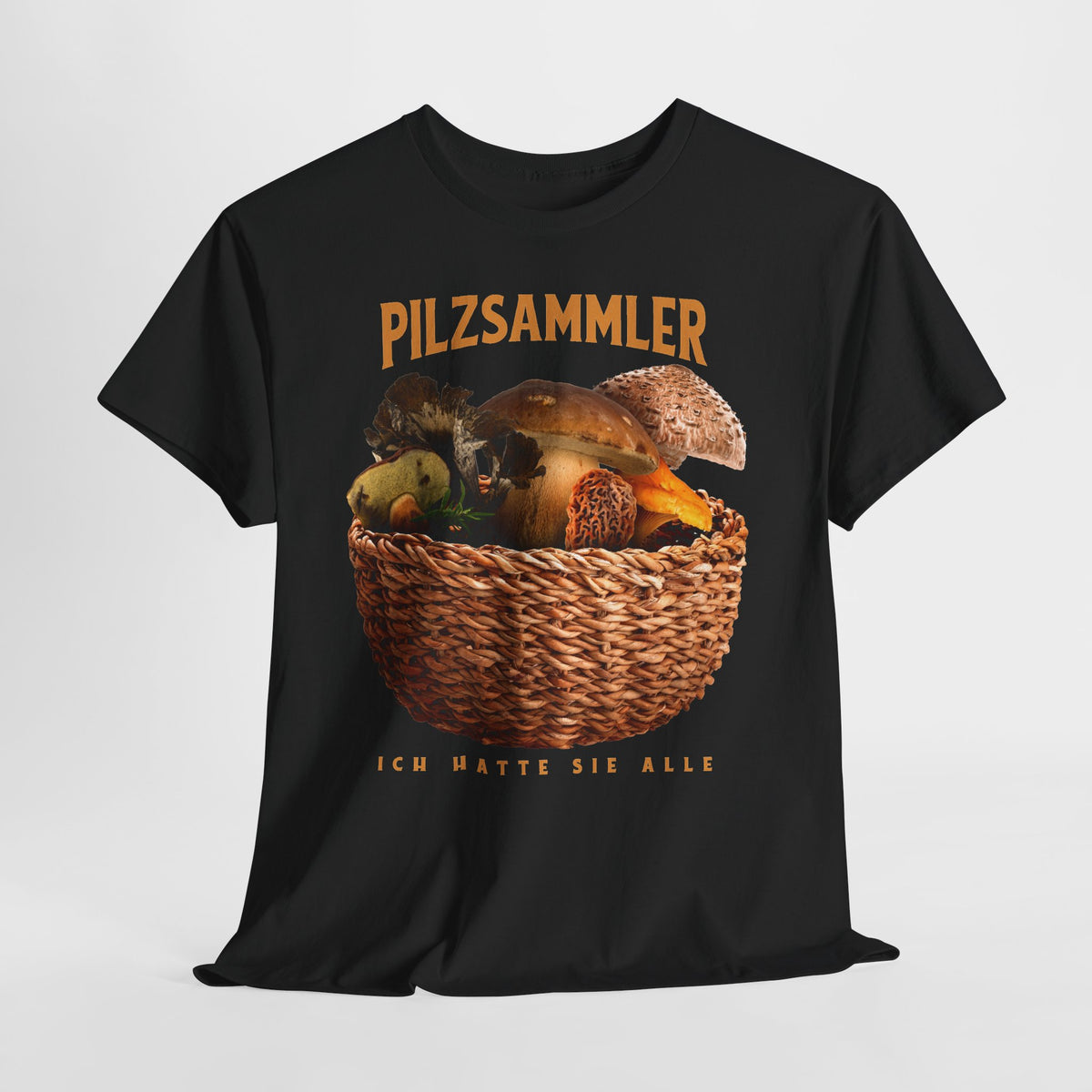 PILZSAMMLER – Ich hatte sie alle | Unisex T-Shirt